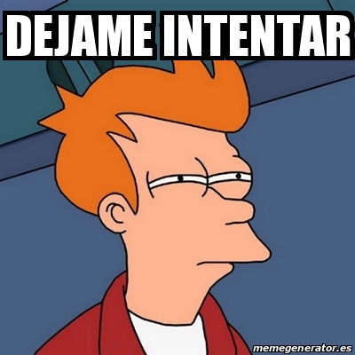 Dejame intentar